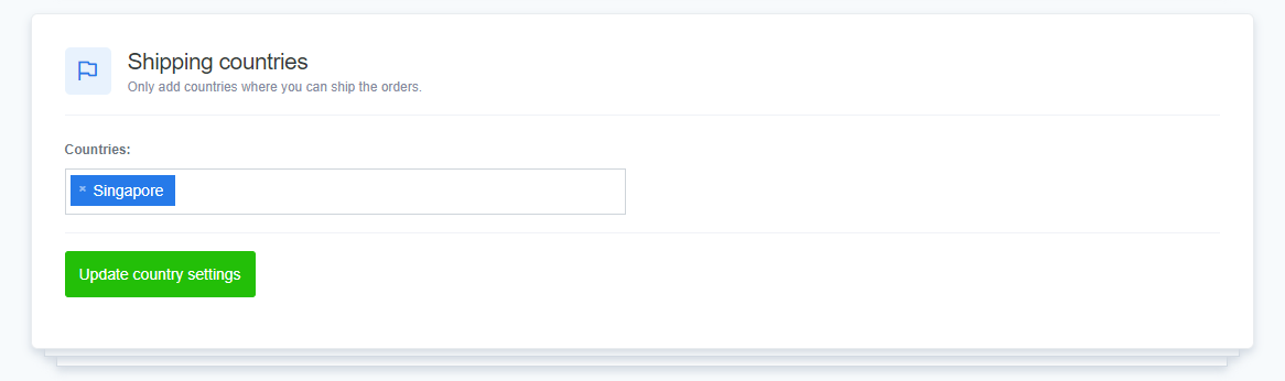 A CMS interface displaying the 'Shipping countries' section within the eCommerce settings. The field labeled 'Countries' shows 'Singapore' as the selected shipping country. A green button labeled 'Update country settings' is available to save changes. The page includes an instruction to 'Only add countries where you can ship the orders.'