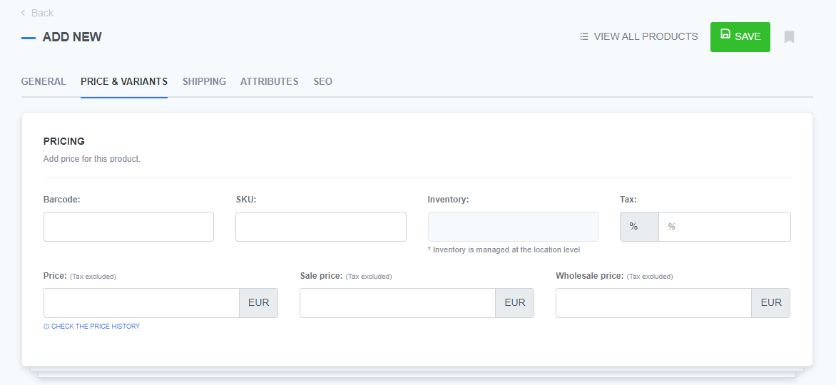 This screenshot displays the 'Price & Variants' tab on the 'Add New Product' page. The fields shown include Barcode, SKU, Inventory, Tax, Price (Tax Excluded), Sale Price (Tax Excluded), and Wholesale Price (Tax Excluded). There's an option to check the price history at the bottom, and the 'Save' button is visible in the upper-right corner of the screen.