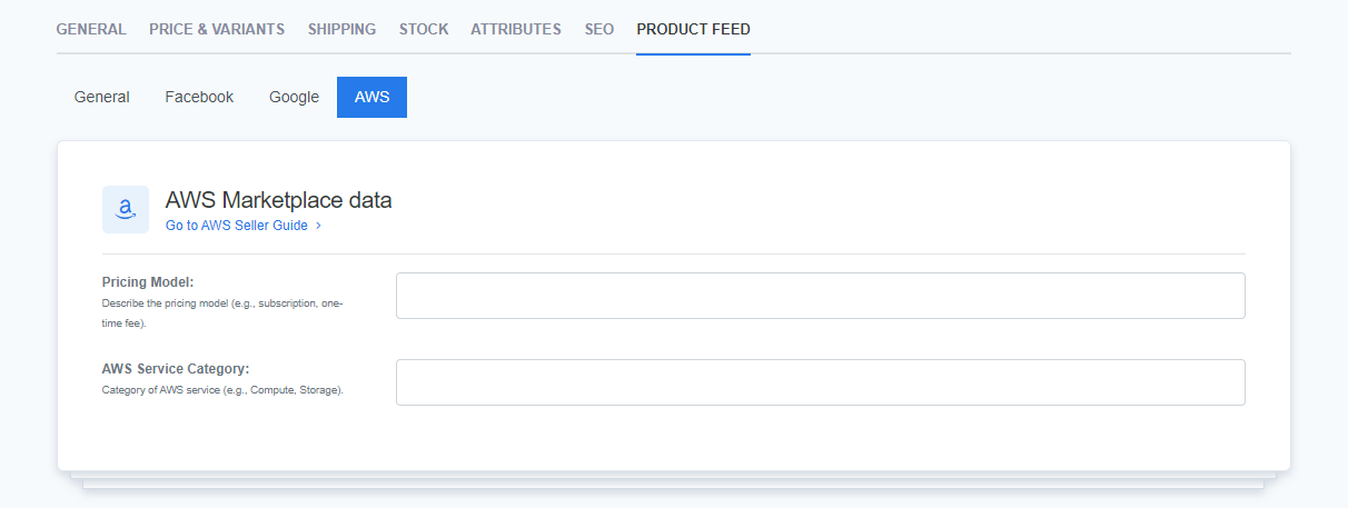 Screenshot of the AWS Marketplace data section under the Product Feed tab. It includes fields for entering the Pricing Model and AWS Service Category, with a link to the AWS Seller Guide at the top. The tab navigation bar shows other options, including General, Facebook, and Google.