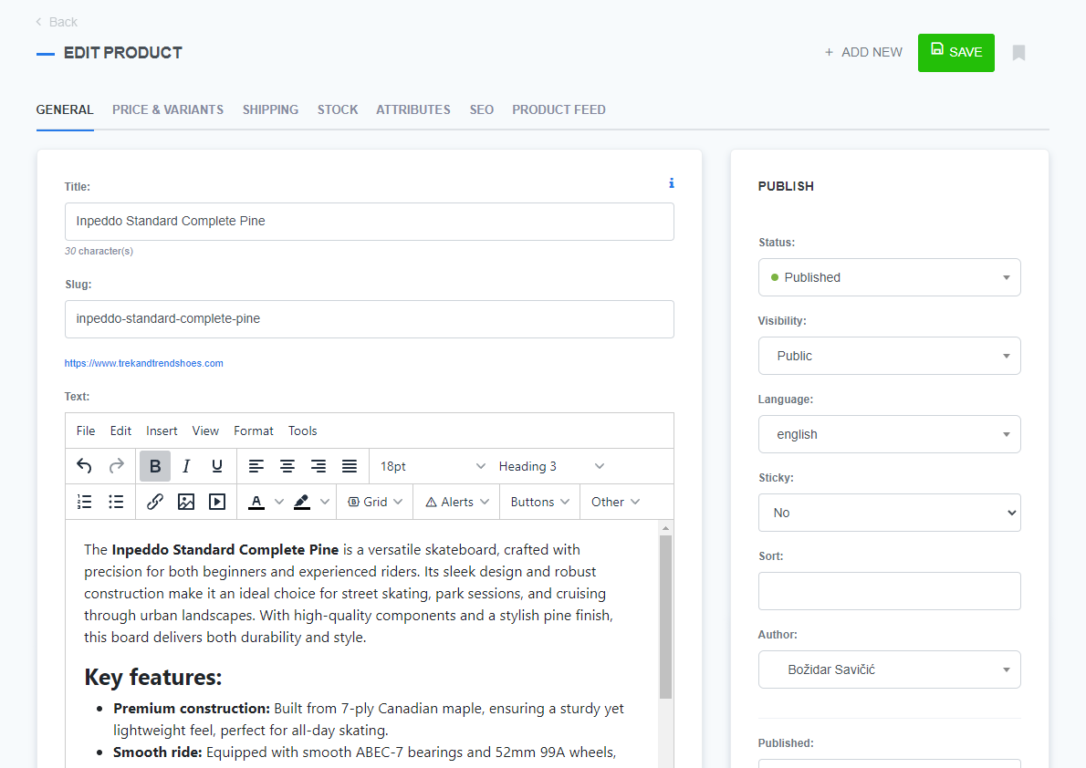 A CMS interface displaying the 'Edit Product' page for 'Inpeddo Standard Complete Pine.' There are six tabs at the top: General, Price & Variants, Shipping, Stock, Attributes, SEO, and Product Feed, with the General tab active. The fields include Title ('Inpeddo Standard Complete Pine'), Slug ('inpeddo-standard-complete-pine'), and a text editor containing a detailed description of the skateboard, including key features such as premium construction, smooth ride, and suitability for different ages. On the right, the 'Publish' panel offers options for setting the status (Published), visibility (Public), language (English), sticky option (No), sort, and author details. A green 'Save' button is visible in the upper right corner.